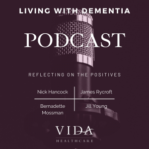 Living with Dementia Podcast by Vida Healthcare
